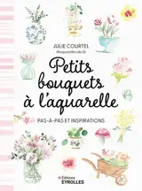 Petits bouquets à l'aquarelle : pas-à-pas et inspirations