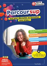 Objectif orientation : Parcoursup : tout pour décrocher sa formation sans stress !