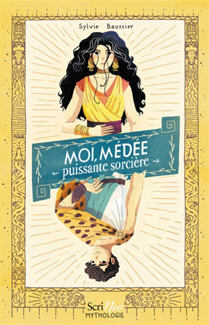 Moi, Médée : puissante sorcière