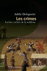 Les crimes : la face cachée de la noblesse