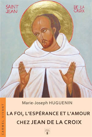 Foi, espérance et charité chez Jean de la Croix