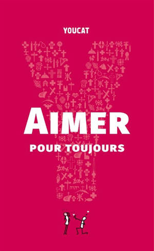 Youcat : aimer pour toujours