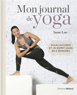 Mon journal de yoga : pour un corps et un esprit sains en 4 semaines
