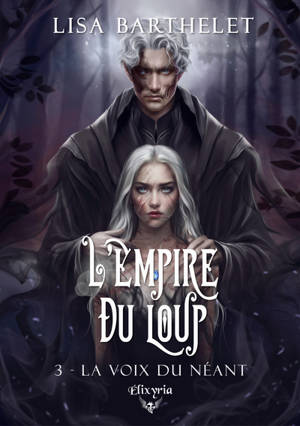 L'empire du loup. Vol. 3. La voix du néant