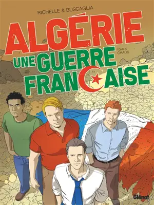 Algérie, une guerre française. Vol. 5. Chaos