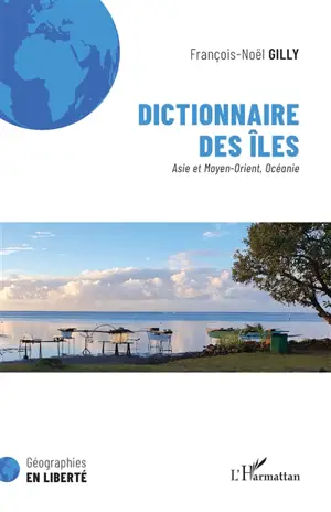 Dictionnaire des îles. Asie et Moyen-Orient, Océanie