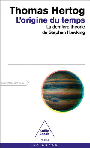 L'origine du temps : la dernière théorie de Stephen Hawking