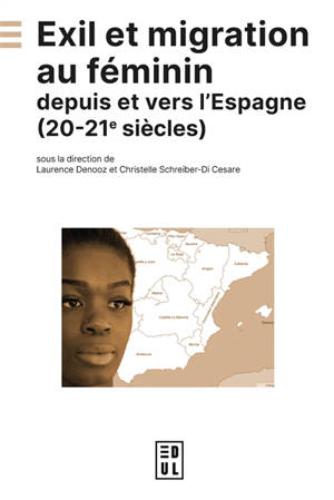 Exil et migration au féminin depuis et vers l'Espagne (20-21e siècles)