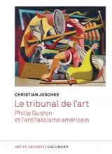 Le tribunal de l'art : Philip Guston et l'antifascisme américain