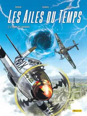Les ailes du temps. Vol. 3. Le temps des Warbirds