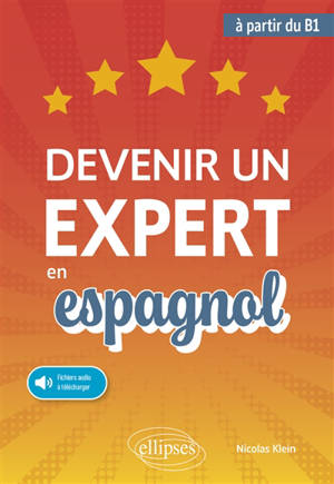 Devenir un expert en espagnol : à partir du B1