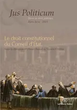 Jus politicum, hors série, n° 2025. Le droit constitutionnel du Conseil d'Etat