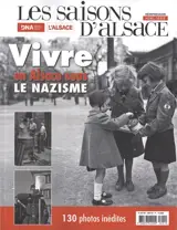 Saisons d'Alsace, hors série (Les). Vivre en Alsace sous le nazisme