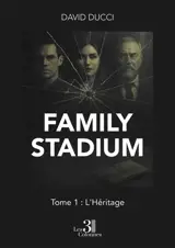 Family Stadium : Tome 1 : L'Héritage