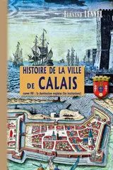 Histoire de la Ville de Calais (T3) : La Domination anglaise (les institutions)