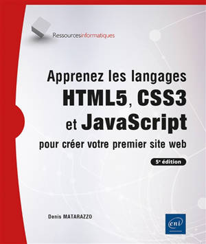Apprenez les langages HTML5, CSS3 et JavaScript pour créer votre premier site web