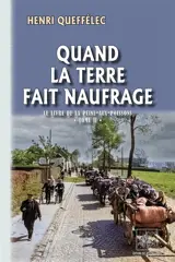 Quand la terre fait naufrage : (le livre de la Peine-aux-poissons Tome 2)