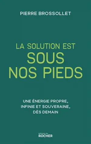 La solution est sous nos pieds : une énergie propre et souveraine dès demain