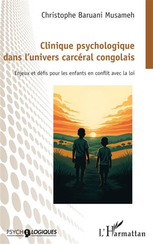 Clinique psychologique dans l'univers carcéral congolais : enjeux et défis pour les enfants en conflit avec la loi