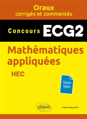 Mathématiques appliquées concours ECG2 : HEC : sujets types