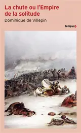 La chute ou L'Empire de la solitude : 1807-1814