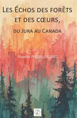 Les Echos des forêts et des cœurs : du Jura au Canada