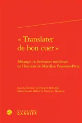 Translater de bon cuer : mélanges de littérature médiévale en l'honneur de Marylène Possamaï-Pérez