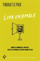 Exercices de lecture : annoter, commenter, arpenter : seul ou à plusieurs, d'autres façons de lire
