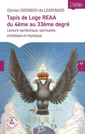 Tapis de Loge REAA du 4ème au 33ème degré : lecture symbolique, spirituelle, initiatique et mystique