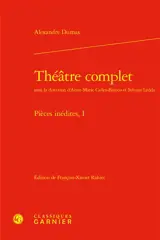 Théâtre complet : pièces inédites. Vol. 1