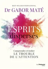 Esprits dispersés : comprendre et traiter le trouble de l'attention