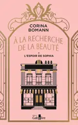 A la recherche de la beauté. Vol. 1. L'espoir de Sophia