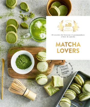Matcha lovers : 30 recettes de boissons et gourmandises à base de matcha