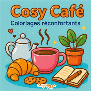 Cosy Café : Coloriages réconfortants