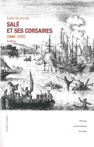 Salé et ses corsaires, 1666-1727 : un port de course marocain au XVIIe siècle