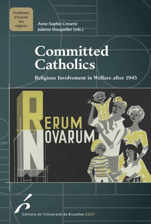 Committed Catholics : religious involvement in welfare after 1945