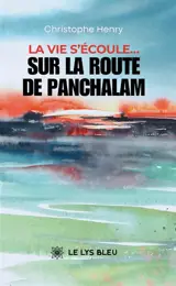 La vie s'écoule... : Sur la route de Panchalam