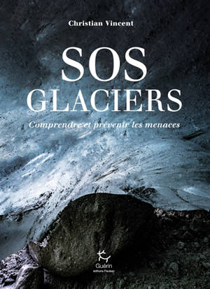 S.O.S glaciers : comprendre et prévenir les menaces
