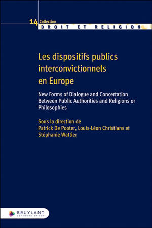 Les dispositifs publics interconvictionnels en Europe : new forms of dialogue and concertation between public authorities and religions or philosophies