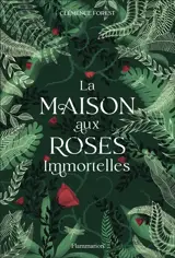 La maison aux roses immortelles