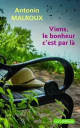 Viens, le bonheur c'est par là
