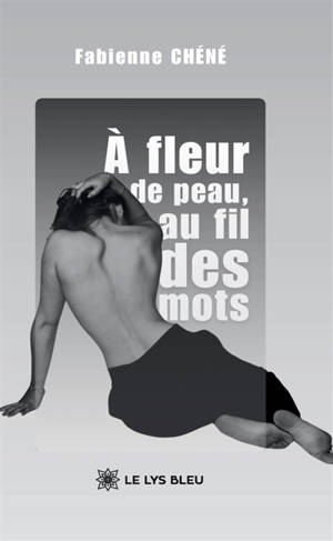 A fleur de peau, au fil des mots