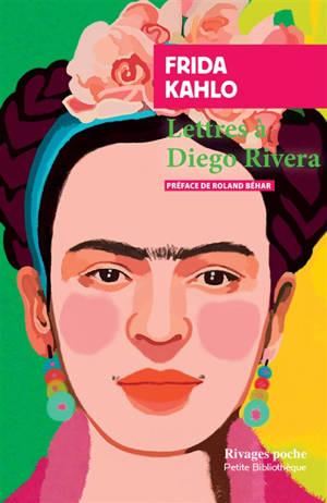 Lettres à Diego Rivera. Portrait de Frida