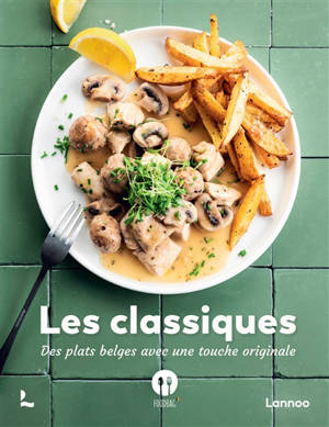 Les classiques : des plats belges avec une touche originale