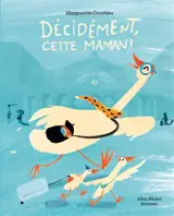 Décidément, cette maman !
