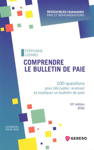 Comprendre le bulletin de paie : 100 questions pour décrypter, analyser et expliquer un bulletin de paie : 2026