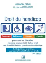 Droit du handicap : guide juridique et pratique pour connaître et défendre ses droits : procédures, références, recours, conseils pour toutes vos démarches
