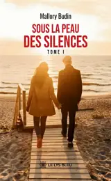 Sous la peau des silences : Tome I