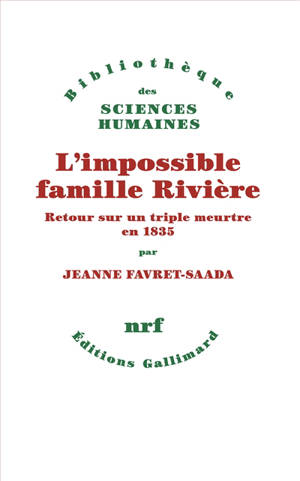 L'impossible famille Rivière : retour sur un triple meurtre en 1835