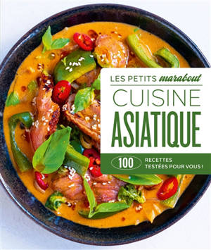 Cuisine asiatique : 100 recettes testées pour vous !